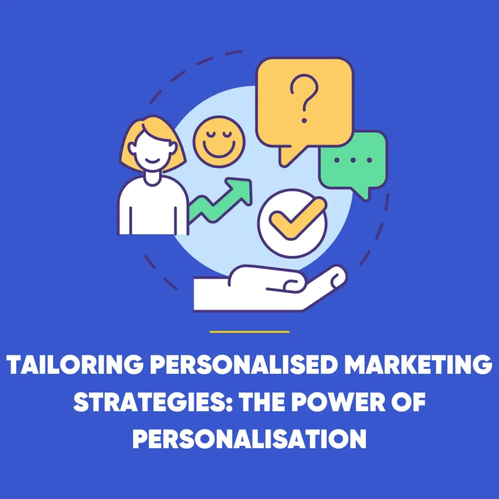 Personalised Marketing Strategies