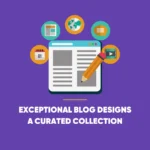 Exceptional Blog Designs