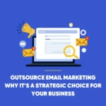 Outsourcing Email Marketing