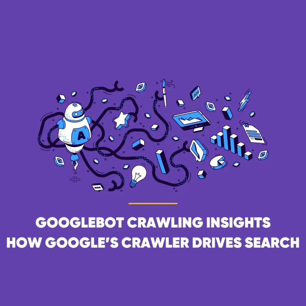 Googlebot Crawling Insights