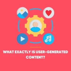 User Generated Content