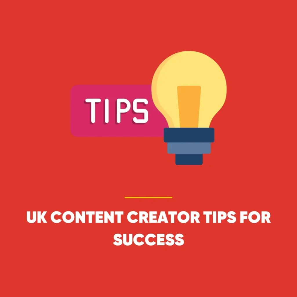 UK Content Creator Tips