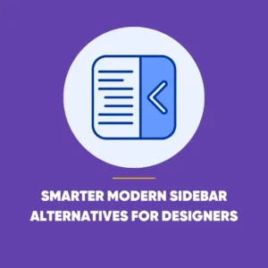 Modern Sidebar Alternatives