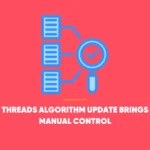 Threads Algorithm Update